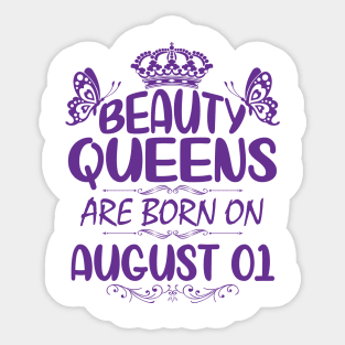 Beauty Queens Are Born On August 01 Happy Birthday To Me You Nana Mommy Aunt Sister Cousin Daughter Sticker